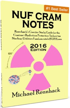 NUF Cram Notes is study material for Radiation Protection Contractors Nuclear Utilities Fundamentals (NUF) Exam